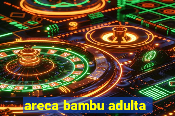 areca bambu adulta