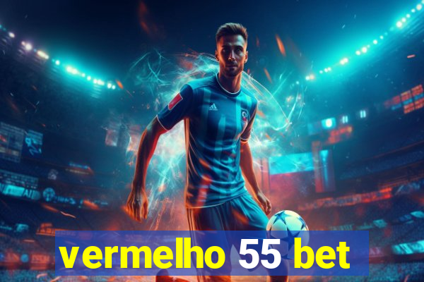 vermelho 55 bet