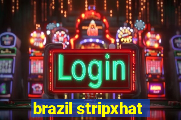 brazil stripxhat