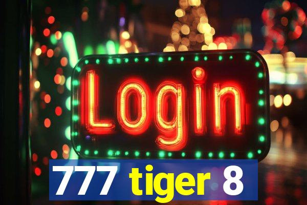 777 tiger 8