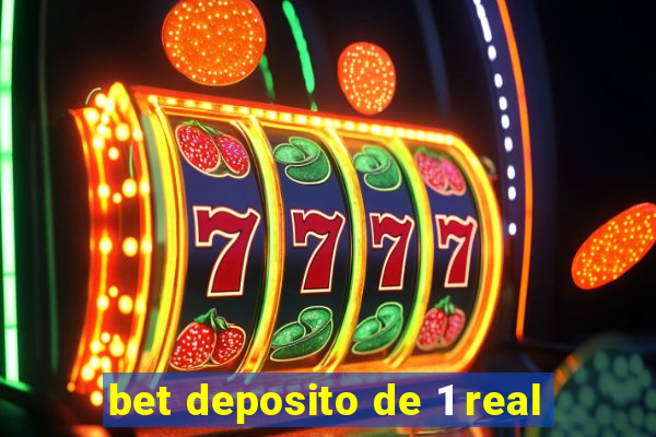 bet deposito de 1 real