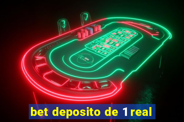 bet deposito de 1 real