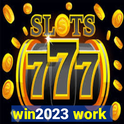 win2023 work