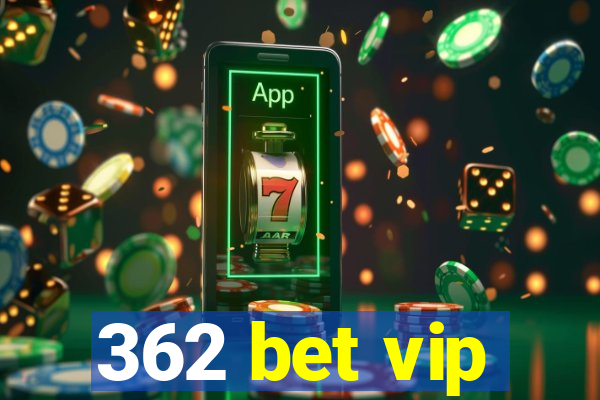 362 bet vip