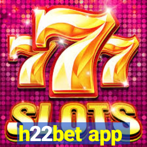 h22bet app