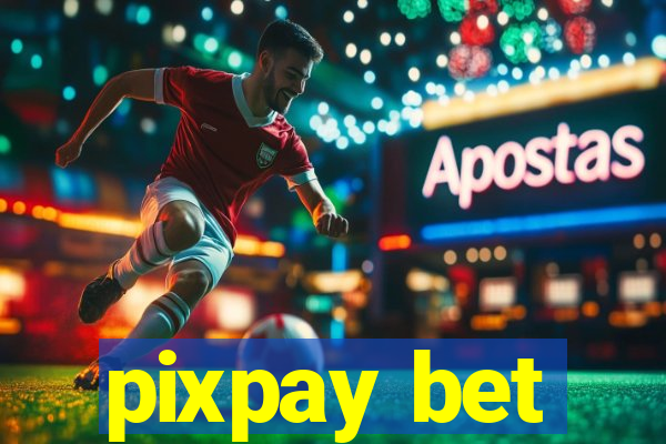 pixpay bet