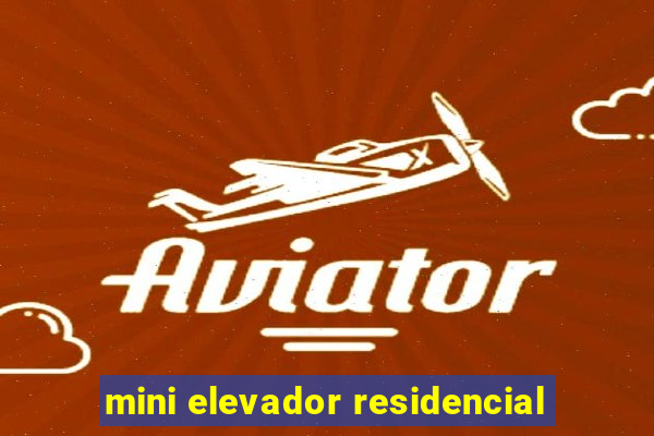 mini elevador residencial