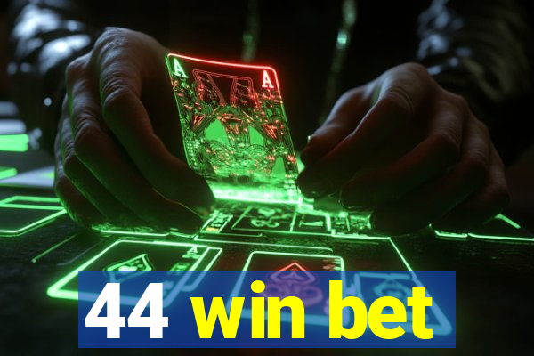 44 win bet