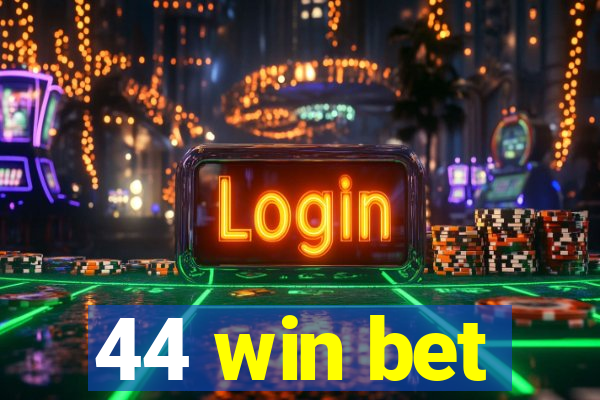 44 win bet