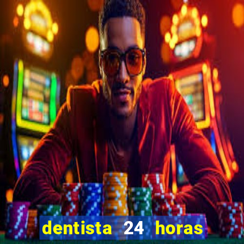 dentista 24 horas em betim