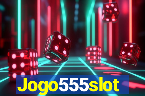 Jogo555slot