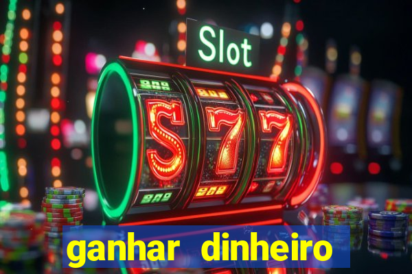 ganhar dinheiro online jogando