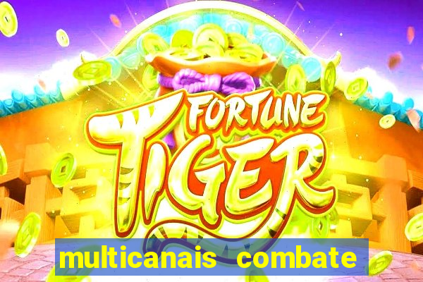 multicanais combate ao vivo