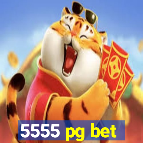 5555 pg bet