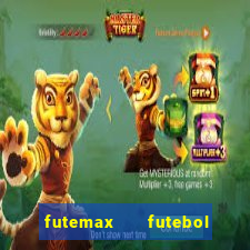 futemax   futebol ao vivo