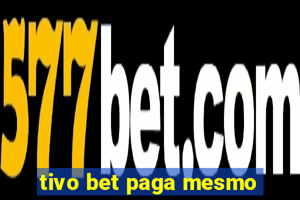 tivo bet paga mesmo