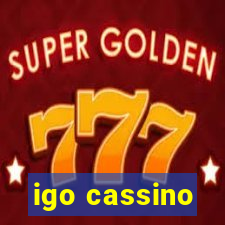 igo cassino