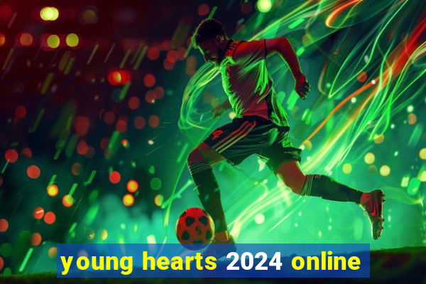 young hearts 2024 online