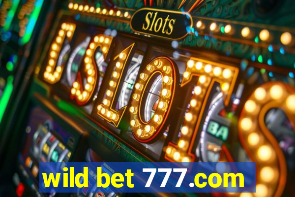 wild bet 777.com