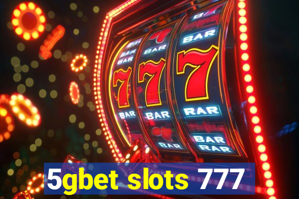 5gbet slots 777