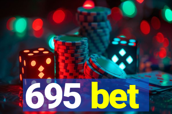 695 bet