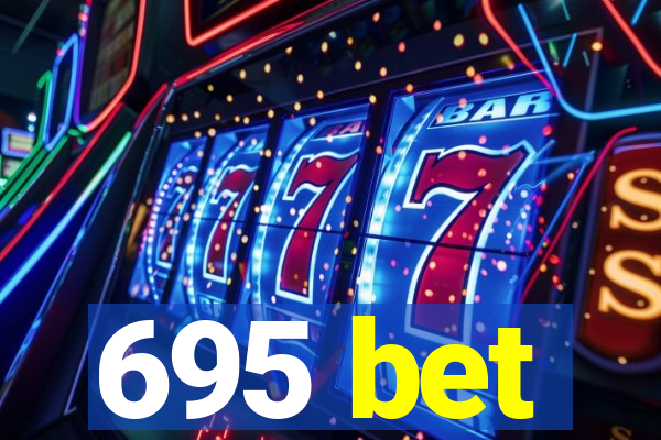 695 bet