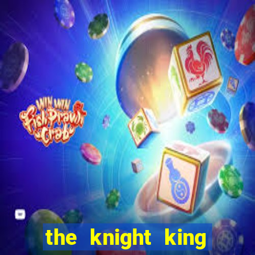 the knight king who returned with a god wiki