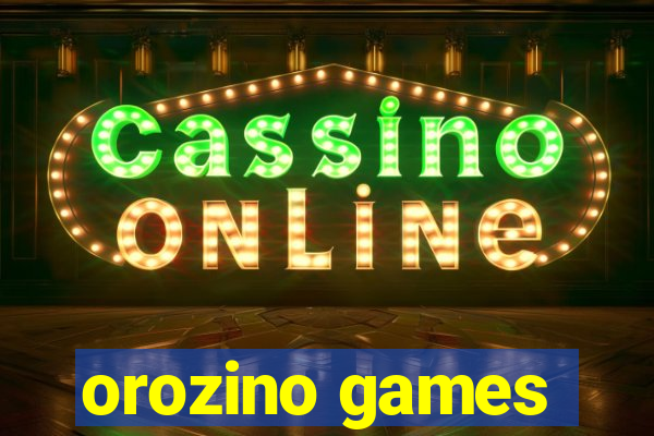 orozino games