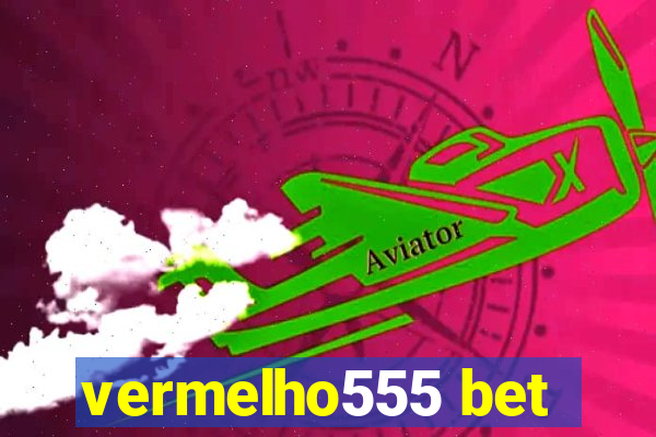 vermelho555 bet