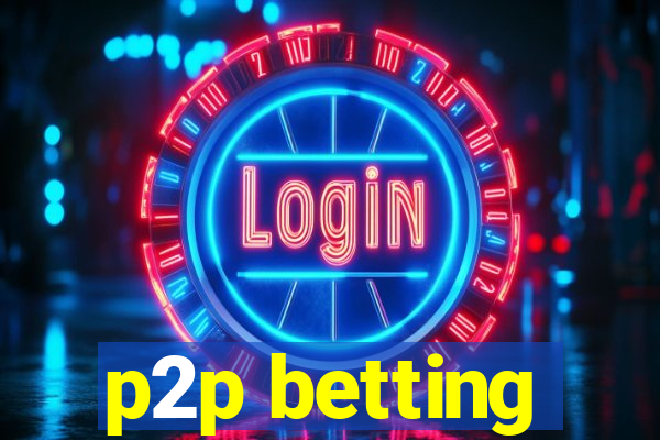 p2p betting