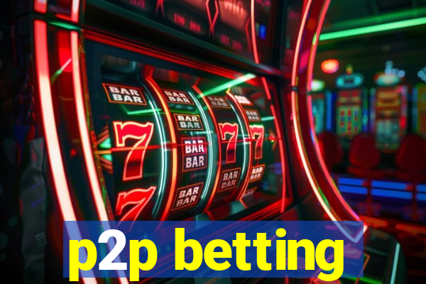 p2p betting