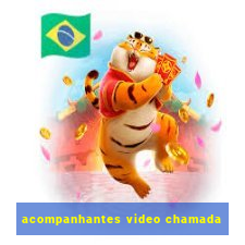 acompanhantes video chamada