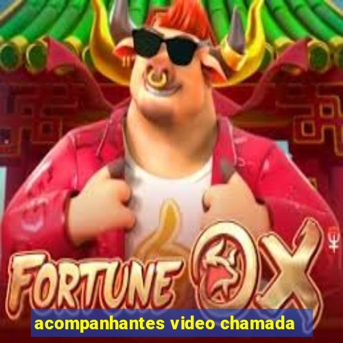 acompanhantes video chamada