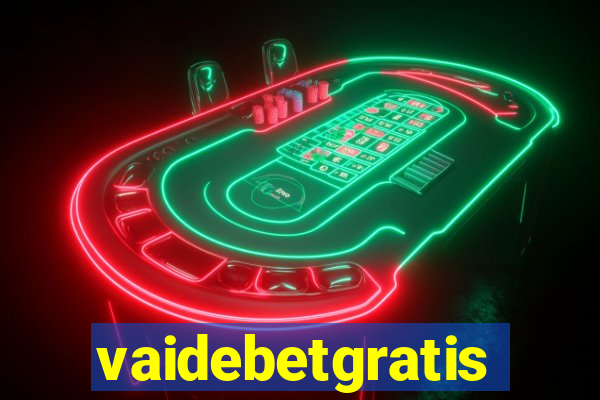 vaidebetgratis