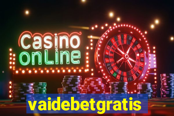 vaidebetgratis