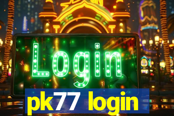 pk77 login