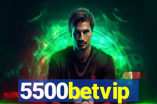 5500betvip