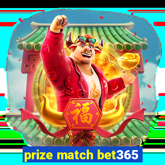 prize match bet365