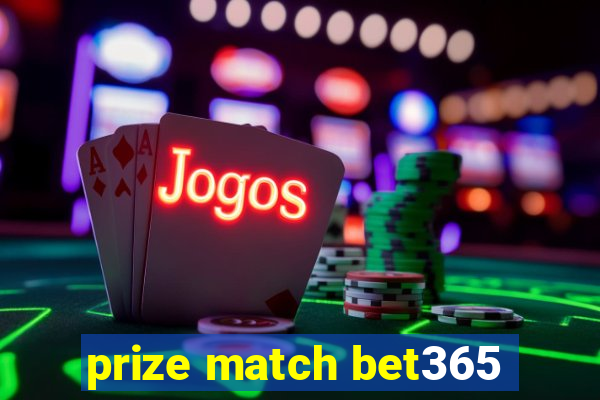 prize match bet365