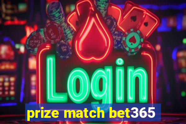 prize match bet365