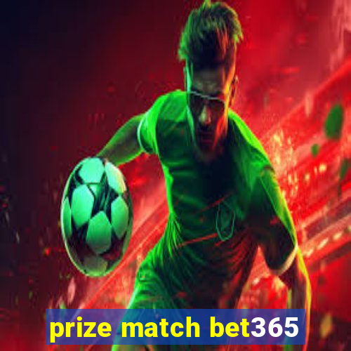 prize match bet365