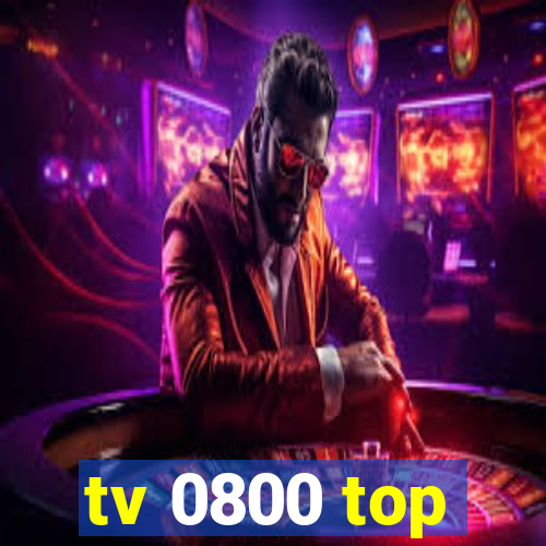 tv 0800 top