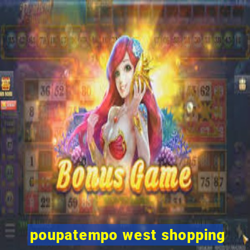 poupatempo west shopping