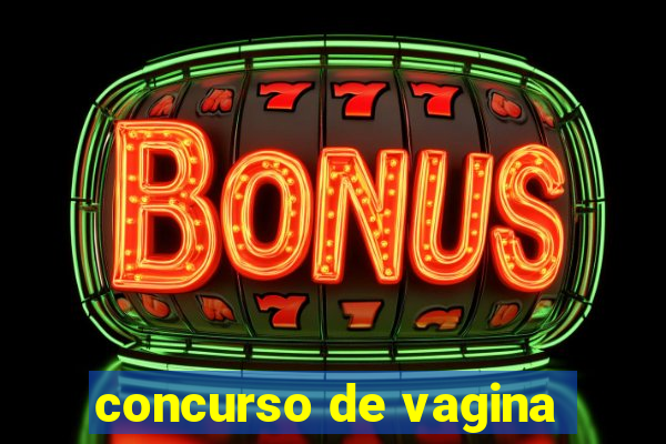 concurso de vagina