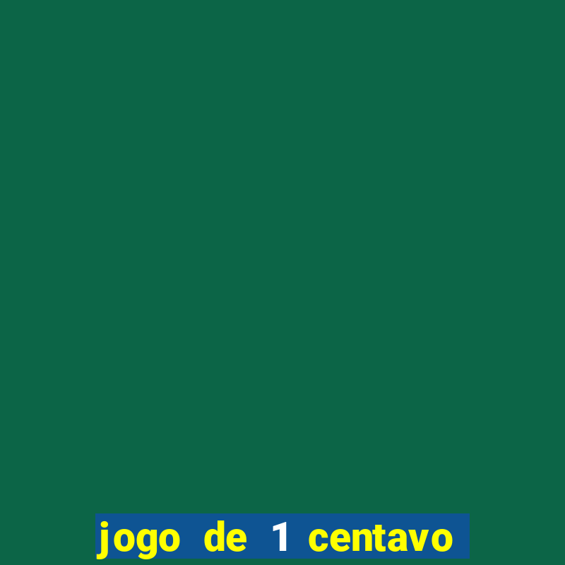 jogo de 1 centavo na betano