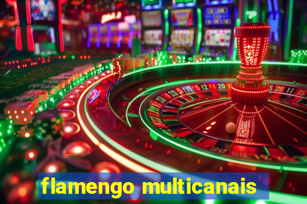 flamengo multicanais