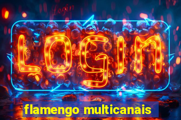 flamengo multicanais