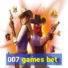 007 games bet