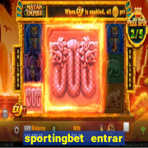 sportingbet entrar na minha conta