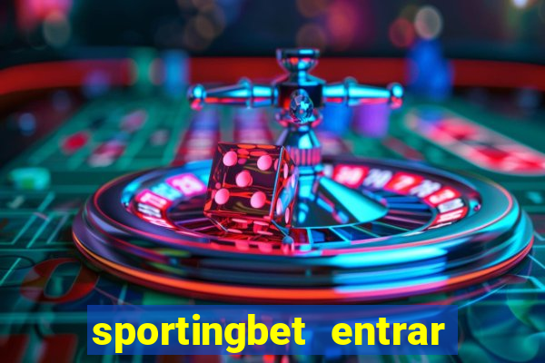 sportingbet entrar na minha conta